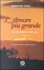 L' amore più grande. Una vita spezzata per gli amici