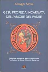 Gesù profezia incarnata dell'amore del Padre