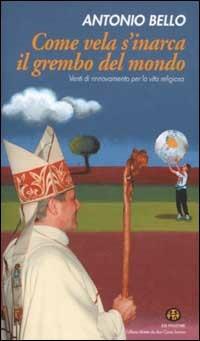 Come vela s'inarca il grembo del mondo. Venti di rinnovamento per la vita religiosa - Antonio Bello - Libro Ed Insieme 2002, Scrigni | Libraccio.it