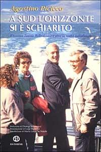 A sud l'orizzonte si è schiarito. Il vescovo Tonino Bello dentro e oltre la realtà meridionale - Agostino Picicco - Libro Ed Insieme 2003, Sentieri | Libraccio.it