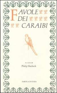 Favole dei Caraibi  - Libro Franco Muzzio Editore 2001, Parola di fiaba | Libraccio.it