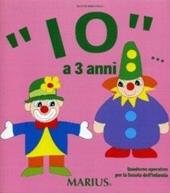 «Io...» a 3 anni. Per la Scuola materna