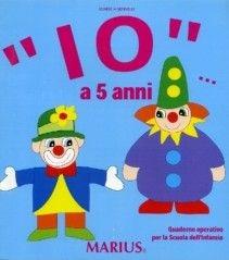 «Io...» a 5 anni. Per la Scuola materna - Agnese Martinelli - Libro Marius 2001 | Libraccio.it