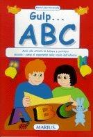 Gulp... ABC. Avvio alle attività di lettura e scrittura secondo i campi di esperienza nella scuola dell'infanzia. - Maria Luisa Perciavalle - Libro Marius 2002 | Libraccio.it