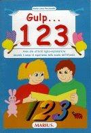 Gulp... 1, 2, 3. Avvio alle attività logico-matematiche secondo i campi di esperienza nella scuola dell'infanzia. - Maria Luisa Perciavalle - Libro Marius 2002 | Libraccio.it