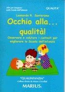 Occhio alla qualità! Osservare e valutare i contesti per migliorare la scuola dell'infanzia - Leonarda R. Santeramo - Libro Marius 2002, Qualinfanzia | Libraccio.it