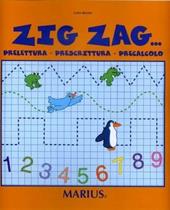 Zig zag. Prelettura, prescrittura, precalcolo. Per la Scuola materna