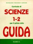 Curricolo di scienze. Guida didattica per il 1º ciclo - M. Teresa Marcato, Giuliana Michelutti, Lauretta Novello - Libro Marius 1994 | Libraccio.it