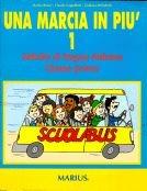 Una marcia in più. Attività di lingua italiana. Per la 1ª classe elementare - Marina Bosari, Claudia Cappelletti, Giuliana Michelutti - Libro Marius 2000 | Libraccio.it