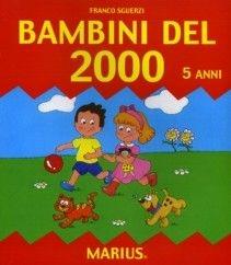 Bambini del 2000. Per la Scuola materna. Vol. 3 - Franco Sguerzi - Libro Marius 2000 | Libraccio.it