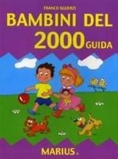 Bambini del 2000. Guida per l'insegnante. Per la Scuola materna