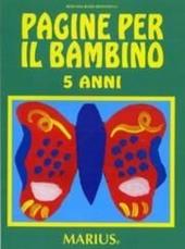 Pagine per il bambino. Secondo i campi di esperienza. Per la Scuola materna. Vol. 3