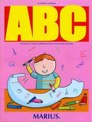 ABC. Secondo i campi di esperienza. Per la Scuola materna - Giuseppina Vandoni - Libro Marius 1994 | Libraccio.it