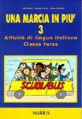 Una marcia in più. Attività di lingua italiana. Per la 3° classe elementare - Marina Bosari, Simonetta Cerno, Giuliana Michelutti - Libro Marius 2005 | Libraccio.it