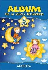 Album per la scuola dell'infanzia. 5 anni. Per la Scuola materna - Maria Luisa Perciavalle - Libro Marius 2004 | Libraccio.it