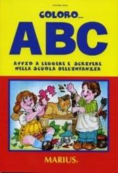 Coloro... ABC. Avvio a leggere e scrivere nella scuola dell'infanzia. Per la Scuola materna