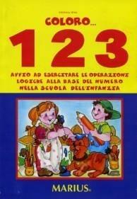Coloro... 123. Avvio ad esercitare le operazioni logiche alla base del numero nella scuola dell'infanzia. Per la Scuola materna - Stefania Tessa - Libro Marius 2005 | Libraccio.it