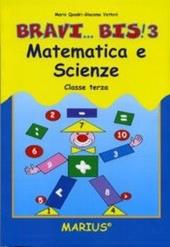 Bravi... bis! Matematica e scienze. Per la 3ª classe elementare