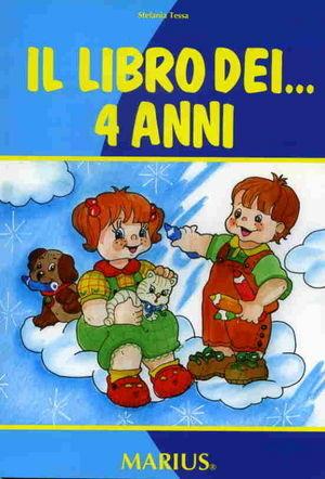 Il libro dei 4 anni - Stefania Tessa - Libro Marius 2007 | Libraccio.it