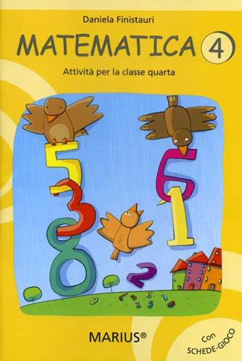 Matematica. Attività per la 4ª classe elementare - Daniela Finistauri - Libro Marius 2010 | Libraccio.it