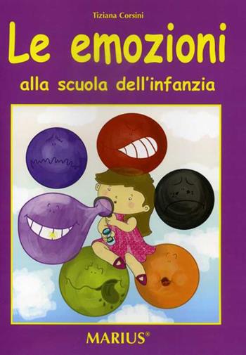 Le emozioni alla scuola dell'infanzia - Tiziana Corsini - Libro Marius 2010 | Libraccio.it
