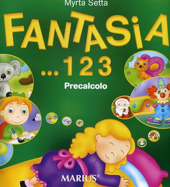 Fantasia 123. Per la Scuola materna  - Libro Marius 2011 | Libraccio.it