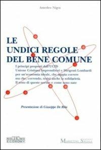 Le undici regole del bene comune - Amedeo Nigra - Libro Marketing Sociale 2010, No men no economy | Libraccio.it