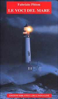 Voci dal mare - Fabrizio Pitton - Libro Biblioteca dell'Immagine 2001, Chaos | Libraccio.it