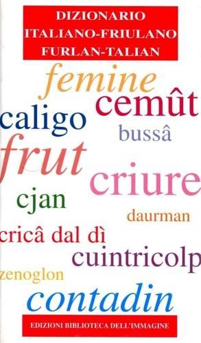 Dizionario italiano-friulano  - Libro Biblioteca dell'Immagine 2002, Chaos | Libraccio.it