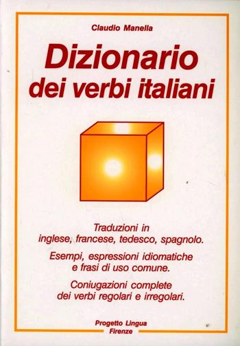 Dizionario dei verbi italiani - Claudio Manella - Libro Progetto Lingua Edizioni 2002, L'italiano per stranieri | Libraccio.it