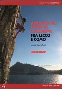 Arrampicate sportive e moderne fra Lecco e Como  - Libro Versante Sud 2006, Luoghi verticali | Libraccio.it