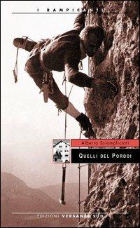 Quelli del Pordoi - Alberto Sciamplicotti - Libro Versante Sud 2012, I rampicanti | Libraccio.it