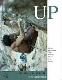 Up. European climbing report 2006. Annuario di alpinismo europeo  - Libro Versante Sud 2012 | Libraccio.it