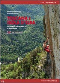 Toscana e isola d'Elba. Arrampicate sportive e moderne  - Libro Versante Sud 2012 | Libraccio.it