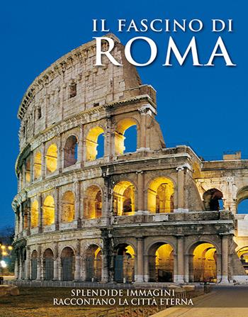 Il fascino di Roma. Splendide immagini raccontano la città eterna  - Libro Lozzi Roma 2002 | Libraccio.it