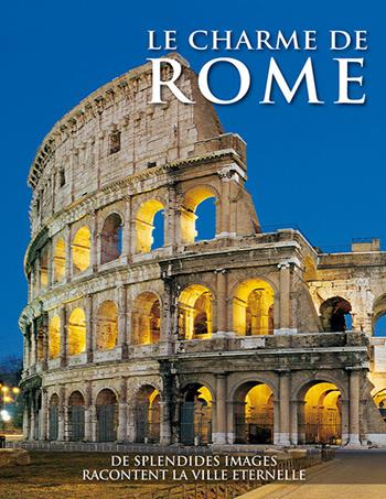 Il fascino di Roma. Splendide immagini raccontano la città eterna. Ediz. francese  - Libro Lozzi Roma 2002 | Libraccio.it