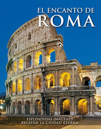 Il fascino di Roma. Splendide immagini raccontano la città eterna. Ediz. spagnola  - Libro Lozzi Roma 2002 | Libraccio.it