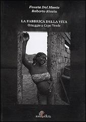 La fabbrica della vita. Omaggio a Capo Verde-The factory of life. Homage to Cabo Verde