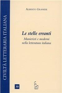 Le stelle erranti. Manieristi e moderni nella letteratura italiana - Alberto Granese - Libro Edisud Salerno 2006 | Libraccio.it
