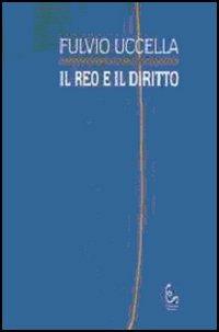 Il reo e il diritto - Fulvio Uccella - Libro Edisud Salerno 2005 | Libraccio.it