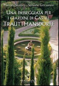Una passeggiata per i giardini di Castel Trauttmansdorff - Manuela Ventura, Samuele Sancassiani - Libro Phasar Edizioni 2006 | Libraccio.it