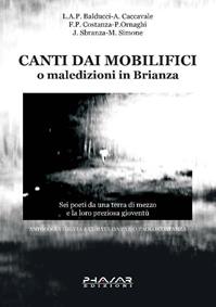 Canti dai mobilifici o maledizioni in Brianza  - Libro Phasar Edizioni 2007 | Libraccio.it