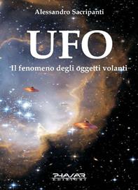 UFO. Il fenomeno degli oggetti volanti - Alessandro Sacripanti - Libro Phasar Edizioni 2007 | Libraccio.it