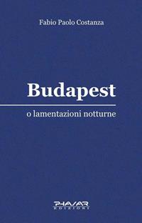 Budapest - Fabio P. Costanza - Libro Phasar Edizioni 2008 | Libraccio.it