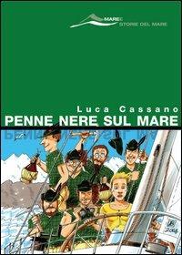 Penne nere sul mare - Luca Cassano - Libro Magenes 2006, Maree. Storie del mare | Libraccio.it