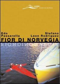Fior di Norvegia - Edo Passarella, Stefano L. Rodríguez - Libro Magenes 2005, Maree. Storie del mare | Libraccio.it