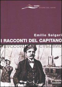 I racconti del capitano - Emilio Salgari - Libro Magenes 2006, Maree. Storie del mare | Libraccio.it