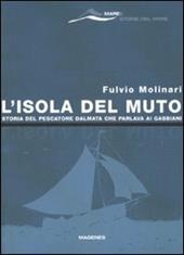 L' isola del Muto. Storia del pescatore dalmata che parlava ai gabbiani