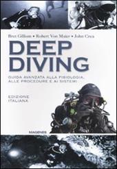 Deep diving. Guida avanzata alla fisiologia, alle procedure e ai sistemi