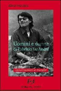 Uomini e donne di Fabrizio De André. Conversazioni ai margini - Alfredo Franchini - Libro Frilli 2000, Controcorrente | Libraccio.it